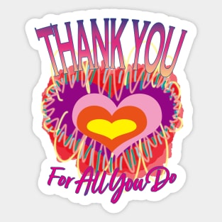 Thank You For All You Do Sticker